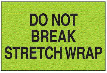 Do Not Break Stretch Wrap Labels
